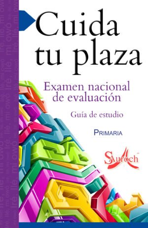 Cuida tu plaza Guia de estudio Primaria Cuida Tu Plaza Exámen Nacional de Evaluación